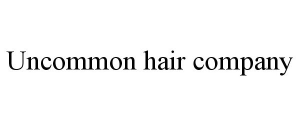 UNCOMMON HAIR COMPANY