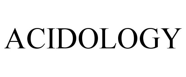 Trademark Logo ACIDOLOGY