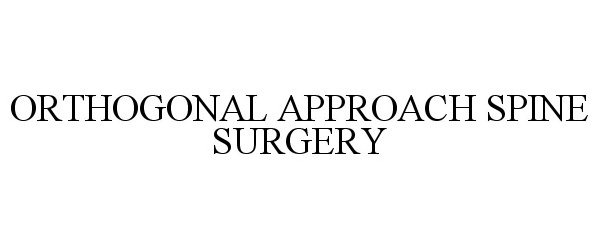  ORTHOGONAL APPROACH SPINE SURGERY
