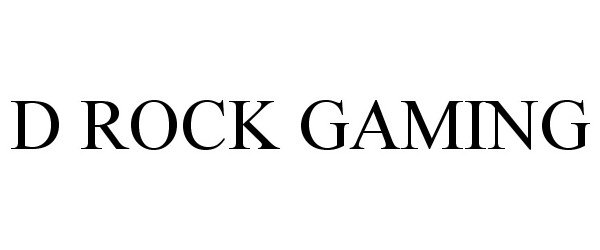 Trademark Logo D ROCK GAMING