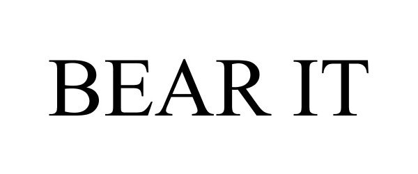 Trademark Logo BEAR IT