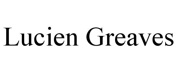 Trademark Logo LUCIEN GREAVES