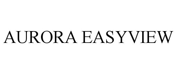 Trademark Logo AURORA EASYVIEW
