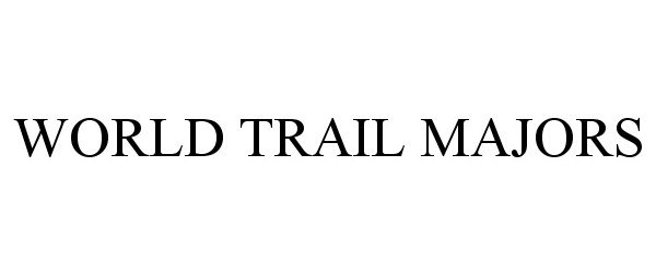 Trademark Logo WORLD TRAIL MAJORS
