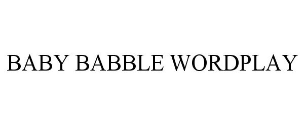  BABY BABBLE WORDPLAY