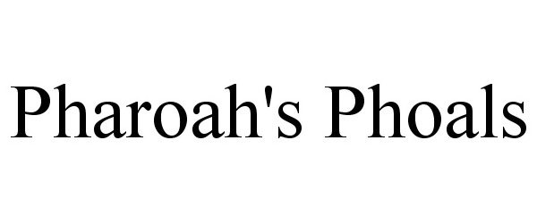 Trademark Logo PHAROAH'S PHOALS