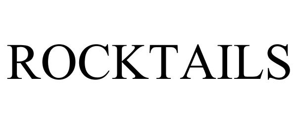 Trademark Logo ROCKTAILS