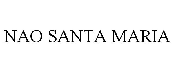 Trademark Logo NAO SANTA MARIA