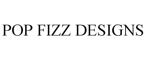  POP FIZZ DESIGNS