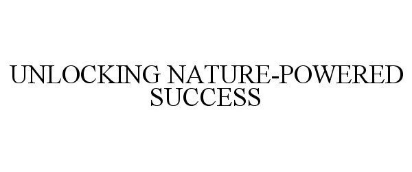 Trademark Logo UNLOCKING NATURE-POWERED SUCCESS