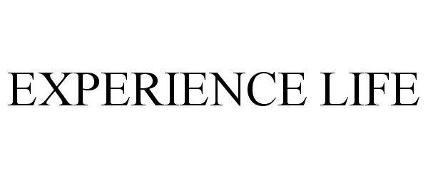 Trademark Logo EXPERIENCE LIFE