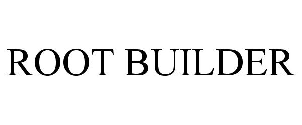 Trademark Logo ROOT BUILDER