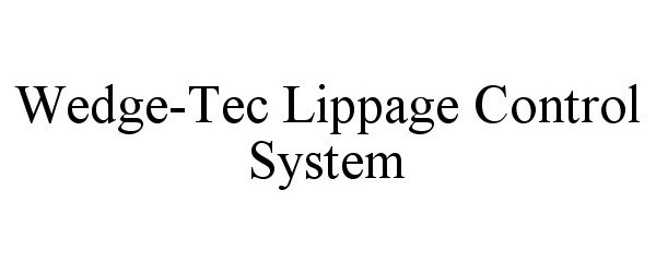  WEDGE-TEC LIPPAGE CONTROL SYSTEM