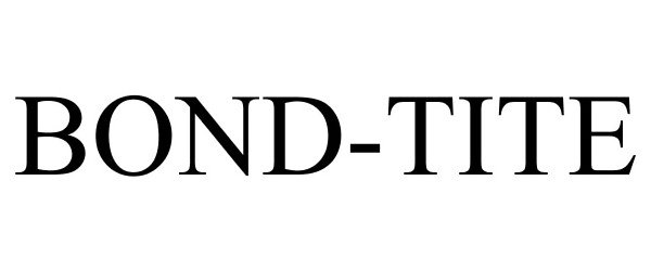 Trademark Logo BOND-TITE