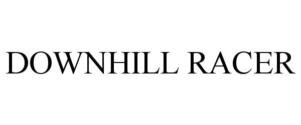 Trademark Logo DOWNHILL RACER