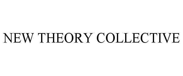 Trademark Logo NEW THEORY COLLECTIVE