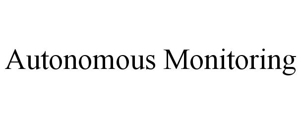 Trademark Logo AUTONOMOUS MONITORING