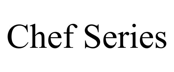 Trademark Logo CHEF SERIES