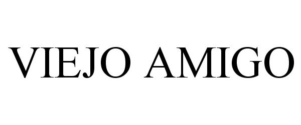 Trademark Logo VIEJO AMIGO