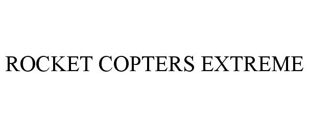  ROCKET COPTERS EXTREME