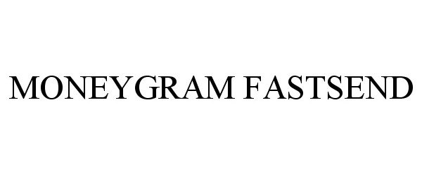  MONEYGRAM FASTSEND