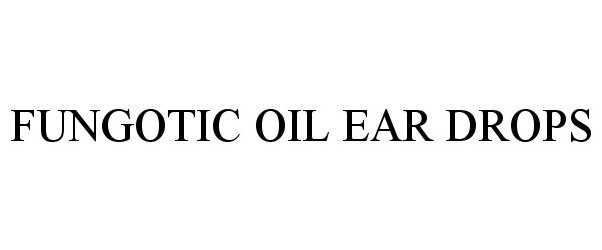 Trademark Logo FUNGOTIC OIL EAR DROPS