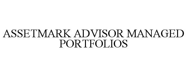  ASSETMARK ADVISOR MANAGED PORTFOLIOS