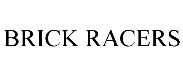 Trademark Logo BRICK RACERS