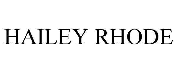 Trademark Logo HAILEY RHODE