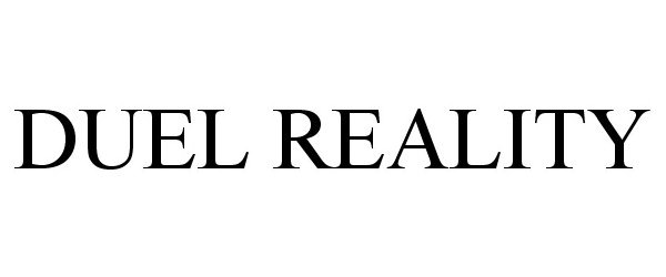 Trademark Logo DUEL REALITY