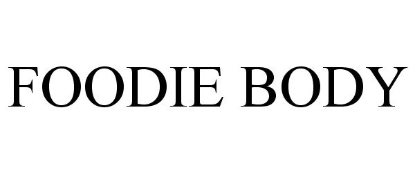 Trademark Logo FOODIE BODY