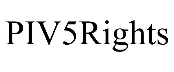  PIV5RIGHTS