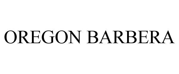 Trademark Logo OREGON BARBERA