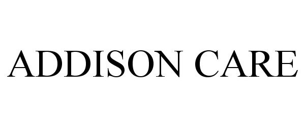 Trademark Logo ADDISON CARE