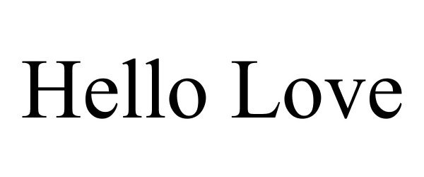 Trademark Logo HELLO LOVE