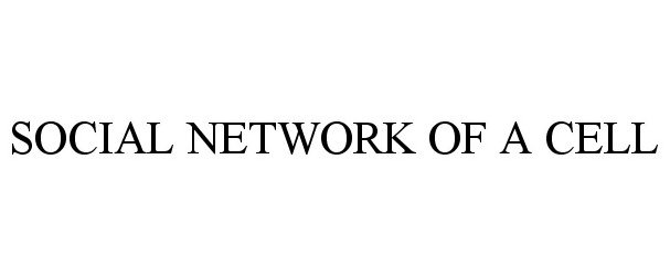 Trademark Logo SOCIAL NETWORK OF A CELL