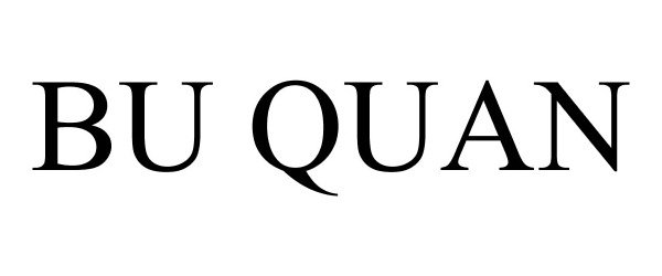 Trademark Logo BU QUAN