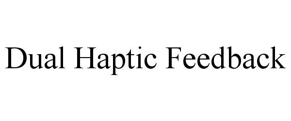  DUAL HAPTIC FEEDBACK