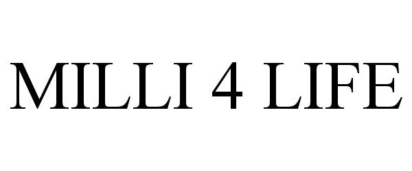 Trademark Logo MILLI 4 LIFE