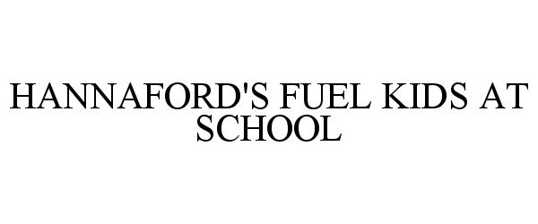  HANNAFORD'S FUEL KIDS AT SCHOOL