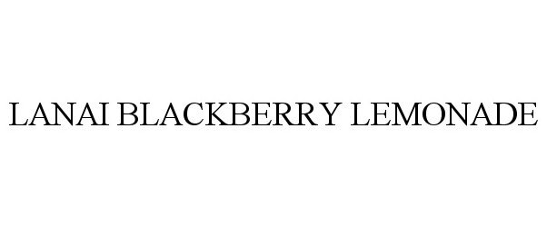 Trademark Logo LANAI BLACKBERRY LEMONADE