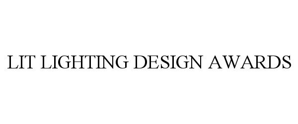 Trademark Logo LIT LIGHTING DESIGN AWARDS