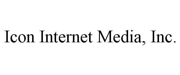  ICON INTERNET MEDIA, INC.