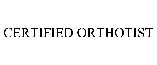  CERTIFIED ORTHOTIST