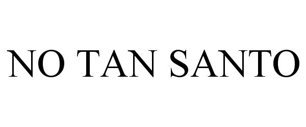 Trademark Logo NO TAN SANTO