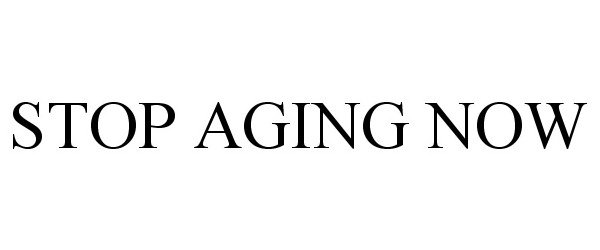 STOP AGING NOW