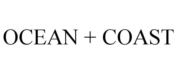 Trademark Logo OCEAN + COAST