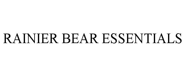 Trademark Logo RAINIER BEAR ESSENTIALS