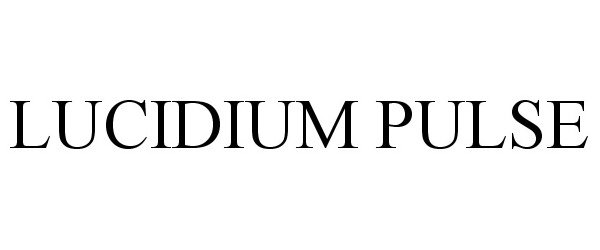 Trademark Logo LUCIDIUM PULSE