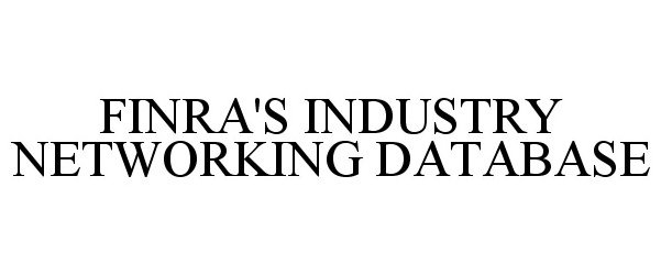 Trademark Logo FINRA'S INDUSTRY NETWORKING DATABASE